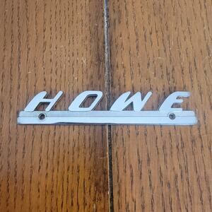 RARE HOWE Sewing Machine Name Plate / Emblem 4 1/2" x 7/8" Metal